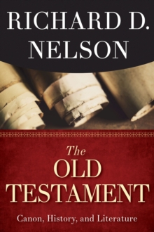 The Old Testament : Canon, History, and Literature