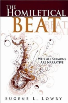 The Homiletical Beat : Why All Sermons Are Narrative