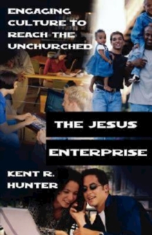 The Jesus Enterprise : Engaging Culture to Reach the Unchurched