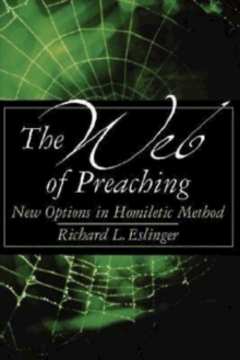 The Web of Preaching : New Options In Homiletic Method