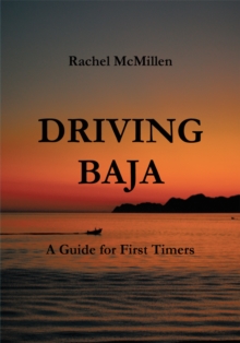 Driving Baja : A Guide for First Timers