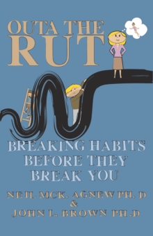 Outa the Rut:  Breaking Habits Before They Break You