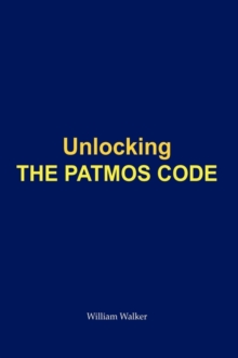 Unlocking the Patmos Code, Hardback Book Unlocking the Patmos Code, Hardback Book
