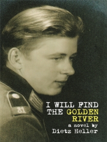 I Will Find the Golden River : A Novel