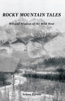 Rocky Mountain Tales : Wit and Wisdom of the Wild West