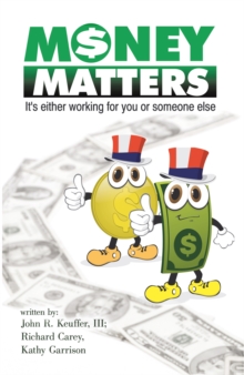 Money Matters : It'S Either Working for You or Someone Else