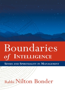 Boundaries of Intelligence : Senses and Spirituality in Management