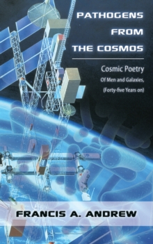 Pathogens from the Cosmos : Cosmic Poetry of Men and Galaxies, Forty-Five Years On