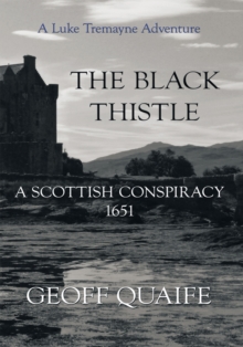 The Black Thistle : A Scottish Conspiracy 1651