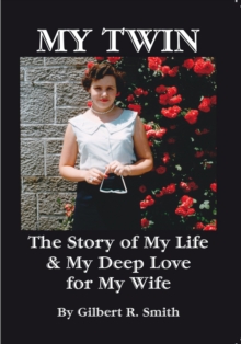 My Twin : The Story of My Life and My Deep Love for My Wife