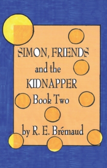 Simon, Friends, and the Kidnapper : Book Two