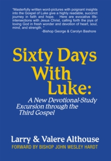 Sixty Days with Luke: : A New  Devotional-Study  Excursion Through the Third Gospel