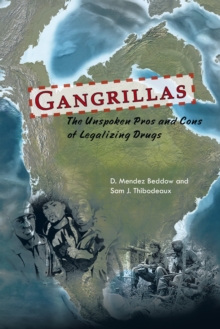 Gangrillas : The Unspoken Pros and Cons of Legalizing Drugs