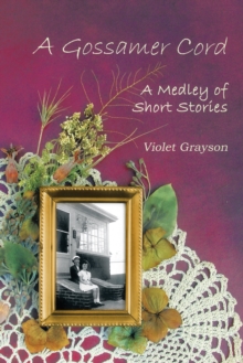 A Gossamer Cord : A Medley of Short Stories