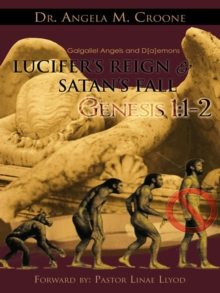 Lucifer's Reign & Satan's Fall : Genesis 1:1-2