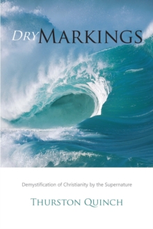 Dry Markings : Demystification of Christianity by the Supernature