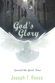 Street Stories God's Glory : Spread the Good News