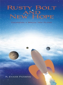 Rusty Bolt and New Hope : Colonizing a Special New Planet