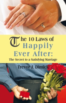 The 10 Laws of Happily Ever After: : The Secret to a Satisfying Marriage