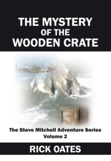 The Mystery of the Wooden Crate : The Steve Mitchell Adventure Series Volume 2