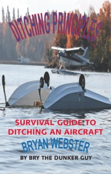 Ditching Principles : Survival Guide to Ditching an Aircraft