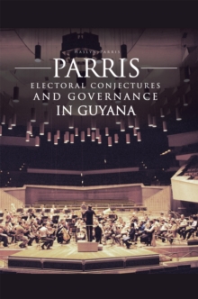 Parris Electoral Conjectures and Governance in Guyana