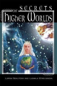 Secrets of Higher Worlds