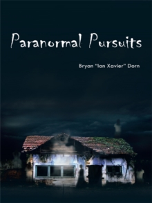 Paranormal Pursuits : Haunted Investigations, History, and Humor