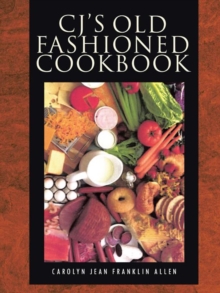 Cj'S Old Fashioned Cook Book