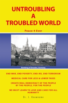 Untroubling a Troubled World : Peace 4 Ever