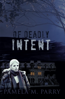 Of Deadly Intent : A Mystery Novel Set in Victoria, Canada