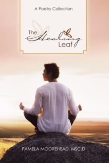 The Healing Leaf : A Poetry Collection