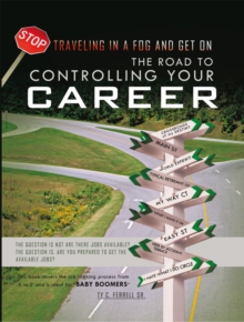 The Road to Controlling Your Career : The Question Is Not Are There Jobs Available? the Question Is, Are You Prepared to Get the Available Jobs?