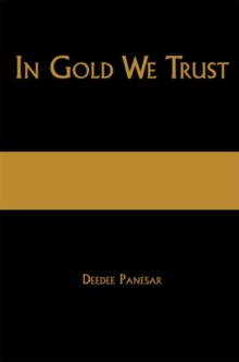 In Gold We Trust : The True Story of the Papalia Twins and Their Battle for Truth and Justice