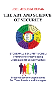 The Art and Science of Security : Practical Security Applications for Team Leaders and Managers