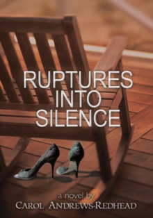 Ruptures into Silence : A Novel