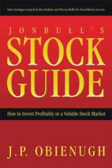 Jonbull's Stock Guide : How to Invest Profitably in a Volatile Stock Market