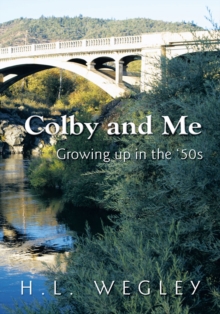 Colby and Me : Growing up in the 50'S