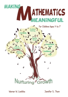 Making Mathematics Meaningful - for Children Ages 4 to 7 : Nurturing Growth