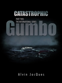 Catastrophic Gumbo : Part Two: the International Series