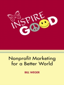 Inspire Good : Nonprofit Marketing for a Better World