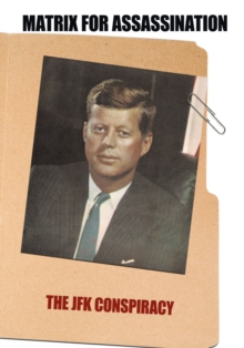 Matrix for Assassination : The Jfk Conspiracy