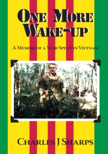 One More Wake-Up : A Memoir of a Year Spent in Vietnam