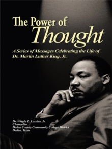 The Power of Thought : A Series of Messages Celebrating the Life of Dr. Martin Luther King, Jr.