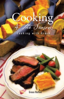 Cooking 4 the Seasons : Cooking with Grace