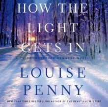How the Light Gets In : A Chief Inspector Gamache Novel, eAudiobook MP3 eaudioBook How the Light Gets In : A Chief Inspector Gamache Novel, eAudiobook MP3 eaudioBook