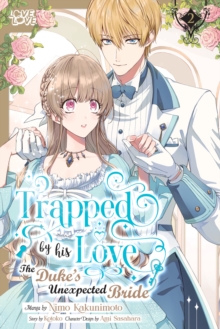 Tokyopop Press Inc Trapped By His Love, The Duke's Unexpected Bride, Volume 2
