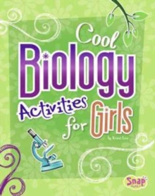 Cool Biology Activities for Girls, Paperback Book Cool Biology Activities for Girls, Paperback Book
