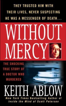 Without Mercy : The Shocking True Story of a Doctor Who Murdered