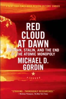 Red Cloud at Dawn : Truman, Stalin, and the End of the Atomic Monopoly